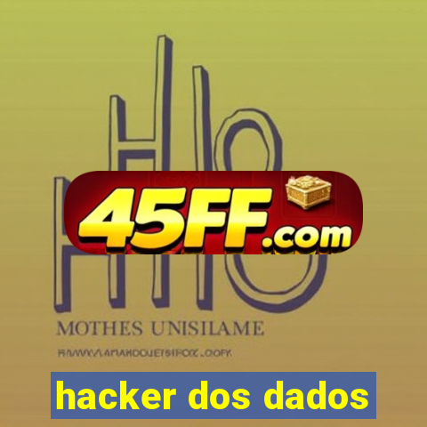 hacker dos dados